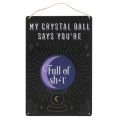 Metal Sign - My Crystal Ball Says...